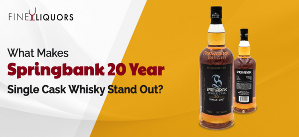 What Makes Springbank 20 Year Single Cask Whisky Stand Out?
